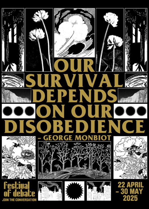 A poster featuring a series of illustrated nature scenes, including flowers, trees and landscapes, as well as cityscapes with smoking buildings. Bold capitalised text in the centre reads "Our survival depends on our disobedience - George Monbiot". In the bottom corners are the Festival of Debate logo and the festival dates.